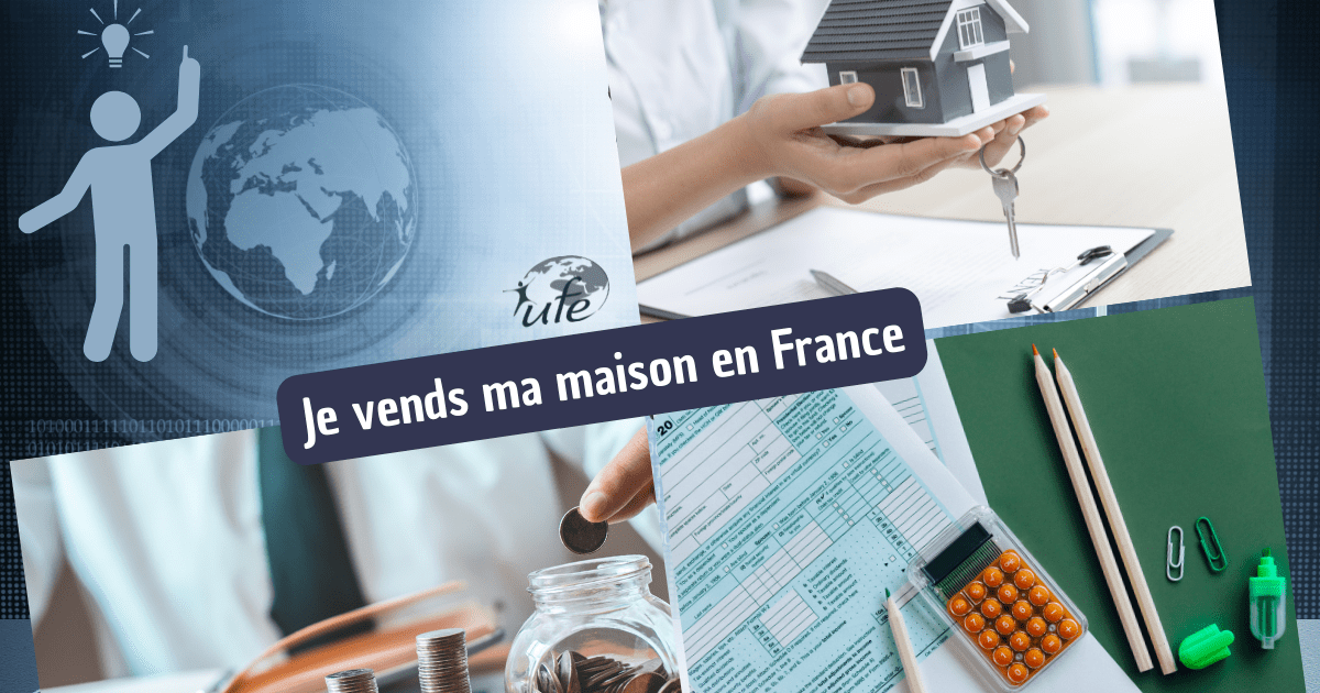 Impôts et exonérations si je vends ma résidence en France - UFE