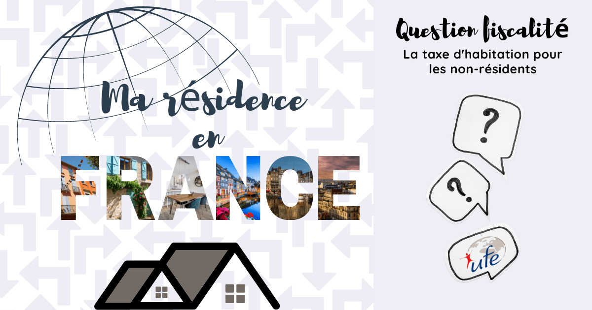 La taxe d’habitation (que) pour les Français de l’étranger UFE